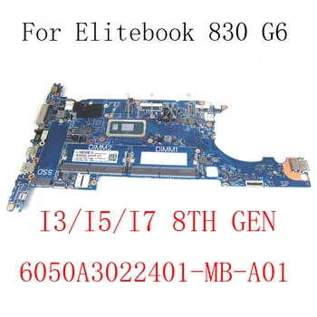Для ноутбука HP EliteBook 830 G6 Материнская плата С процессором I3 I5 I7 8-го ПОКОЛЕНИЯ 6050A3022401-MB-A01 DDR4 UMA полный Тест